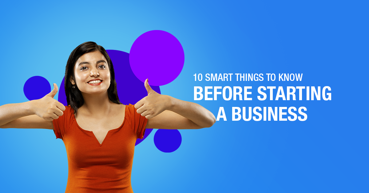 10 Smart Things to Know Before Starting a Business