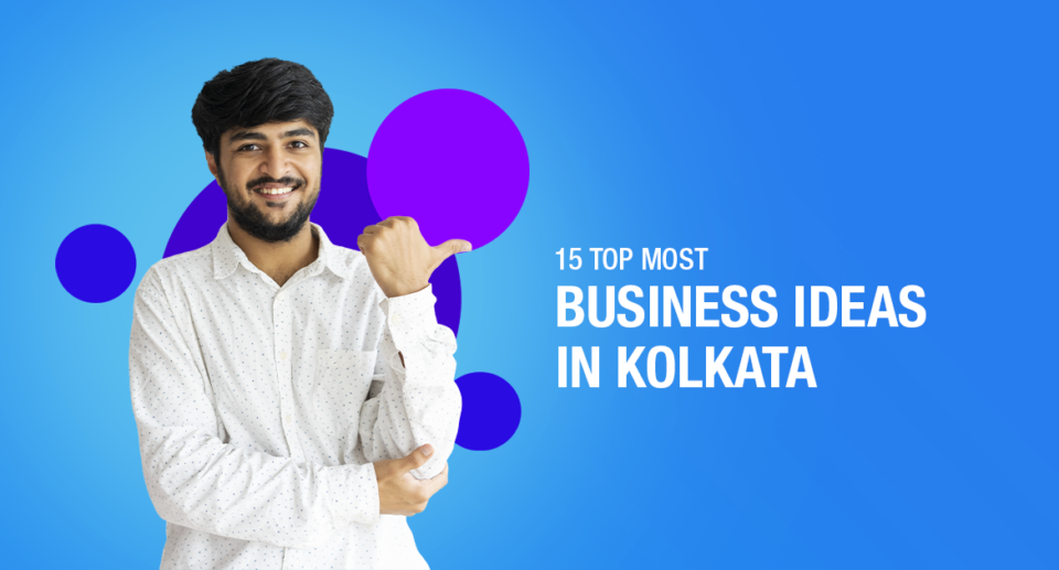 17 Small Business Ideas in Kolkata [High Return]