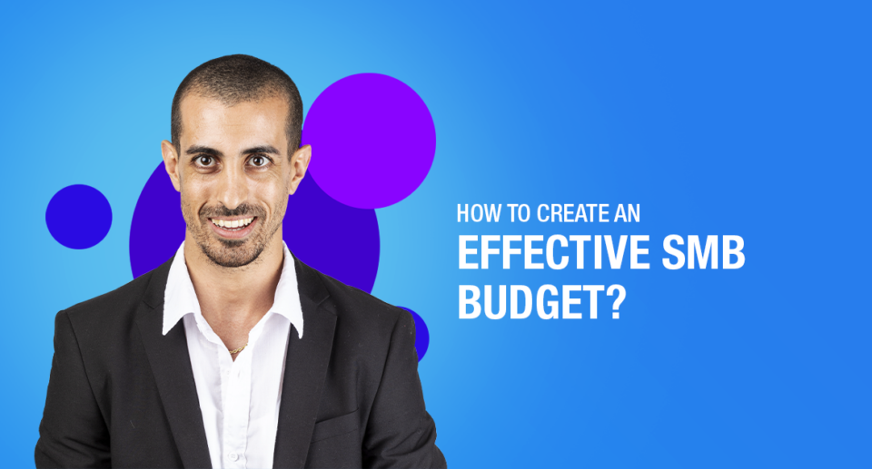 8 Easy Steps On How To Create an Effective SMB Budget