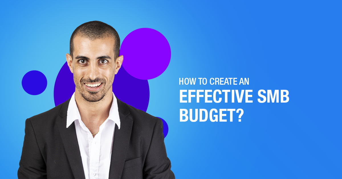 8 Easy Steps On How To Create an Effective SMB Budget