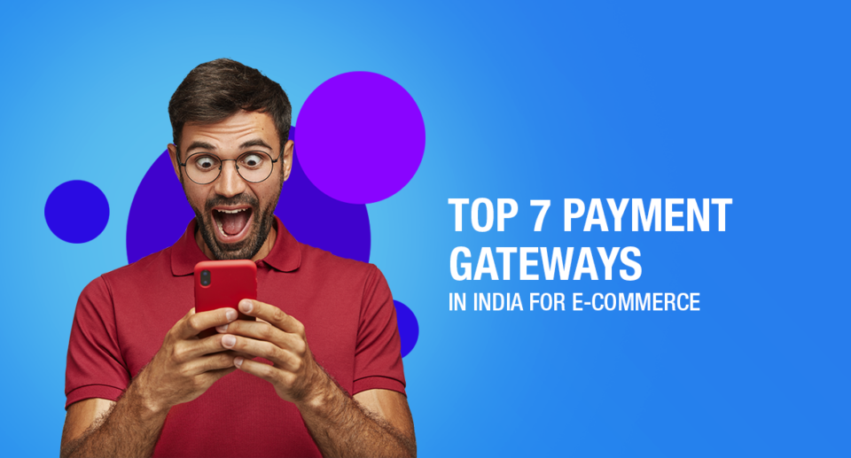 Top 7 Payment Gateways in India for E-Commerce