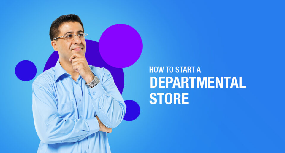 How to Start A Departmental Store of Your Own