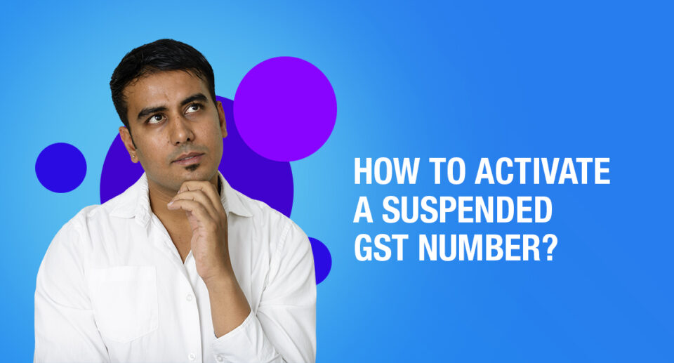How to activate a Suspended GST Number?