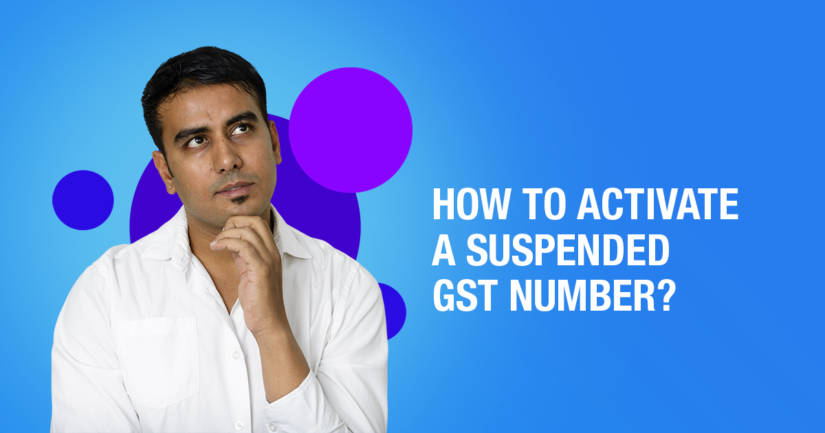 How to activate a Suspended GST Number?