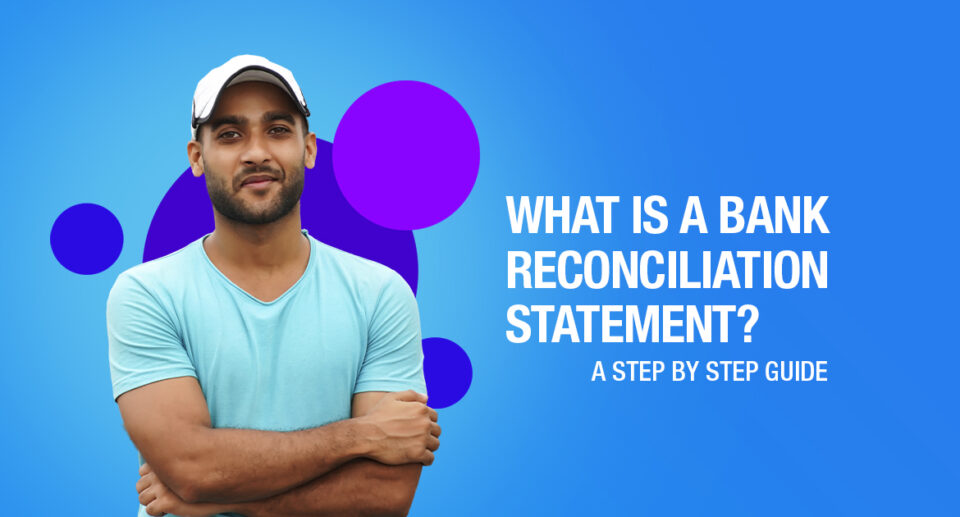 What is a bank reconciliation statement? A Step by step guide