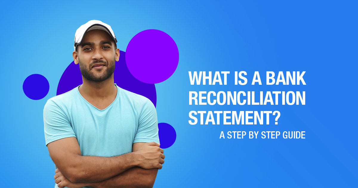 What is a bank reconciliation statement? A Step by step guide