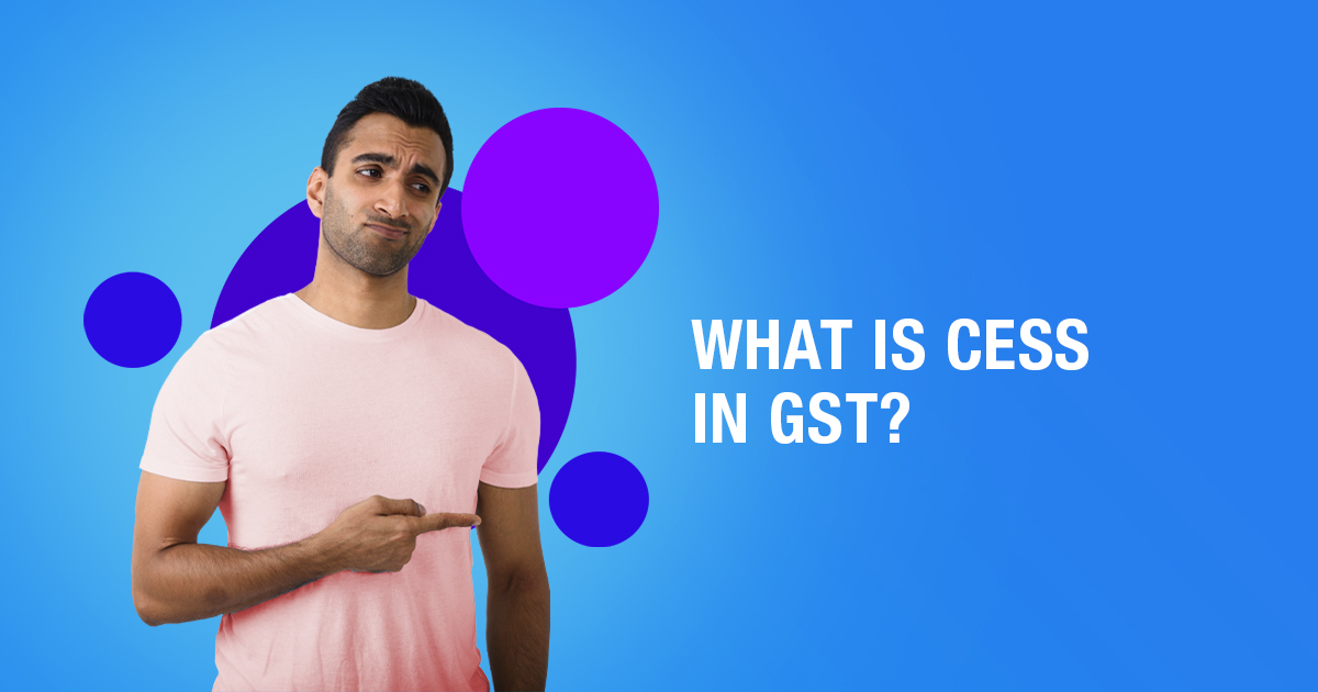 Everything you need to know about Cess in GST