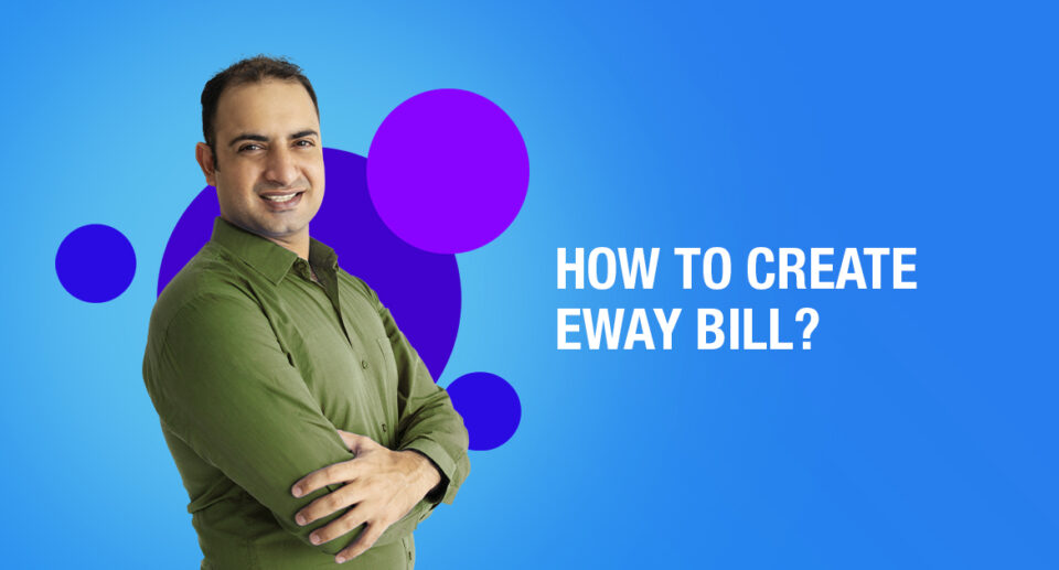 how to create e-way bill