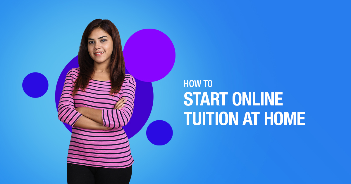 HOW TO START ONLINE TUITION AT HOME