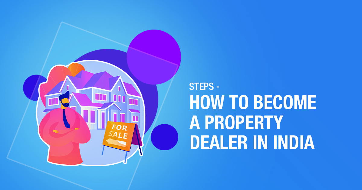 How To Become A Property Dealer In India