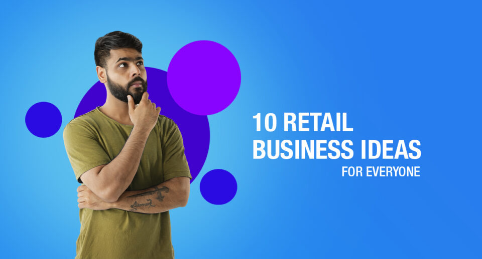 Top 11 Retail Business Ideas in India for 2024 (High Profit)