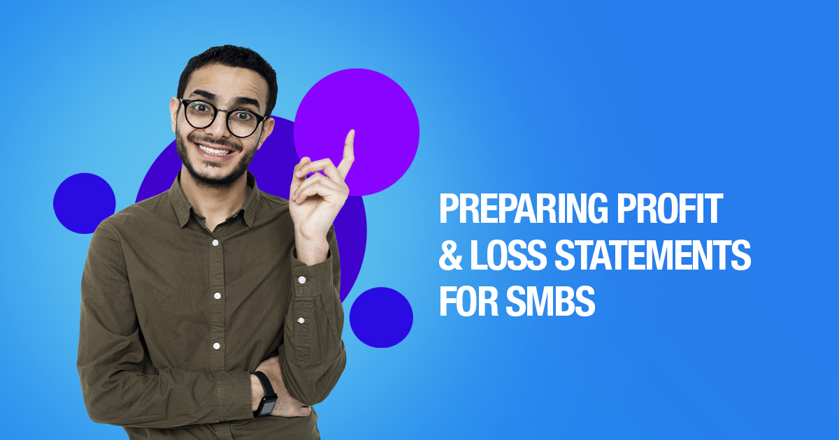 Preparing Profit and Loss Statements for SMBs: A Definitive Guide