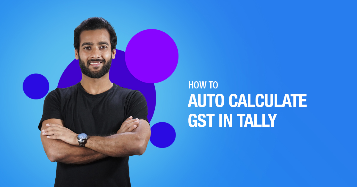 STEP TO AUTO CALCULATE GST IN TALLY