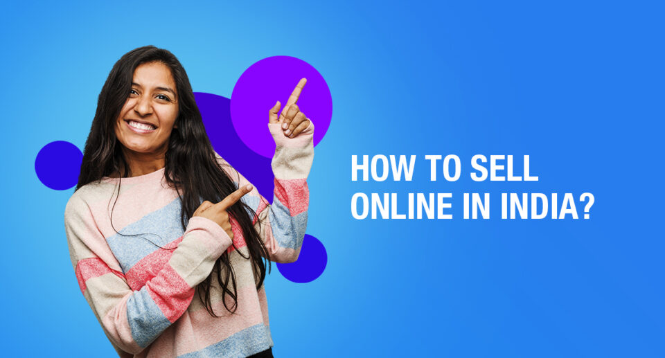 HOW TO SELL ONLINE IN INDIA?