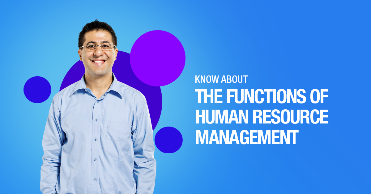 A detailed look into the functions of the HR department