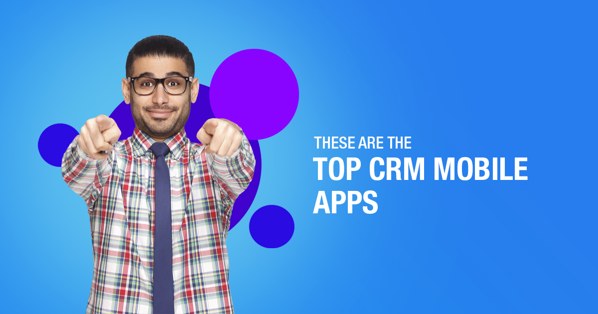 Which Are the Top CRM Mobile Apps