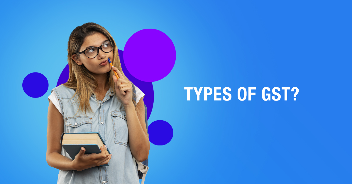 Types of GST in India – IGST, SGST, CGST & UTGST Explained