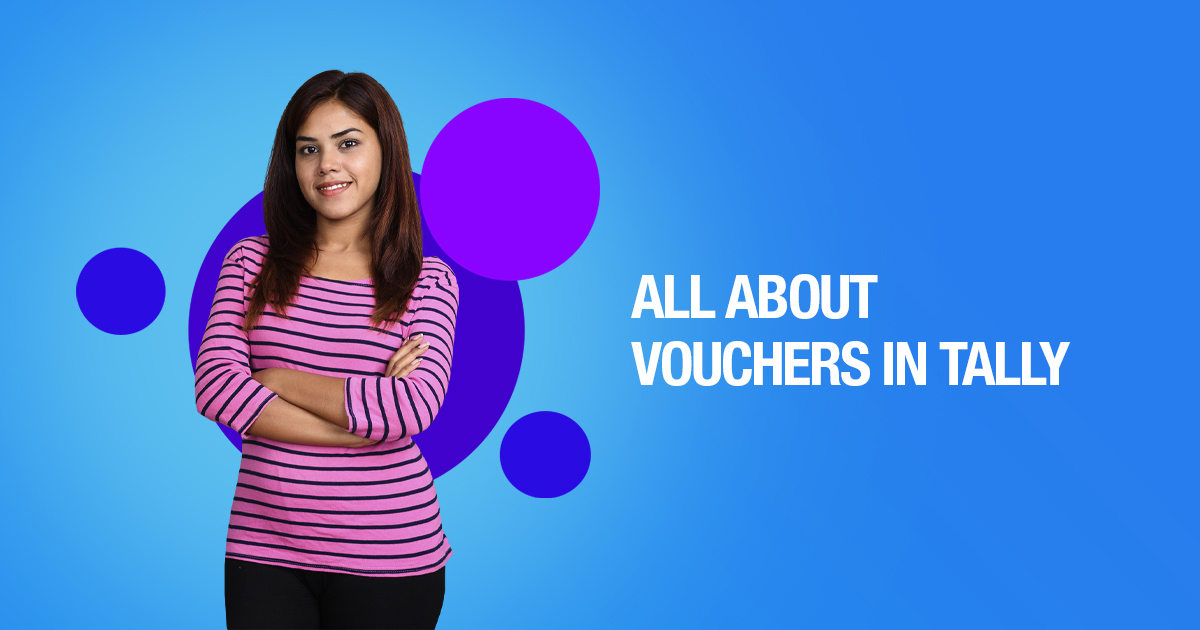 Everything you need to know about vouchers in tally