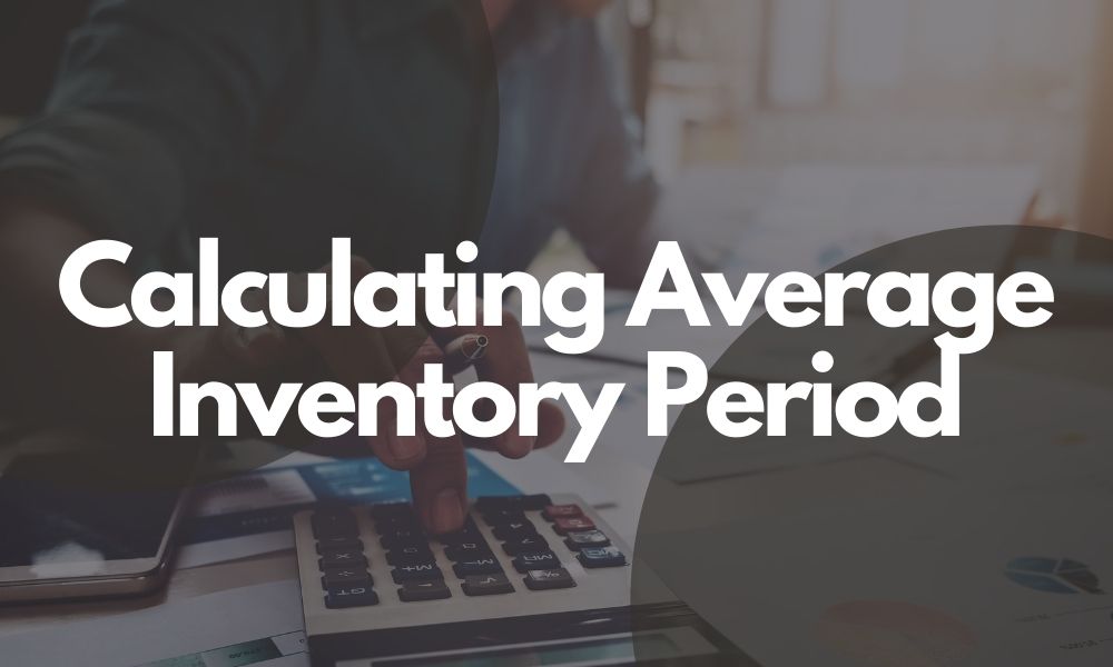 Calculating Average Inventory Period