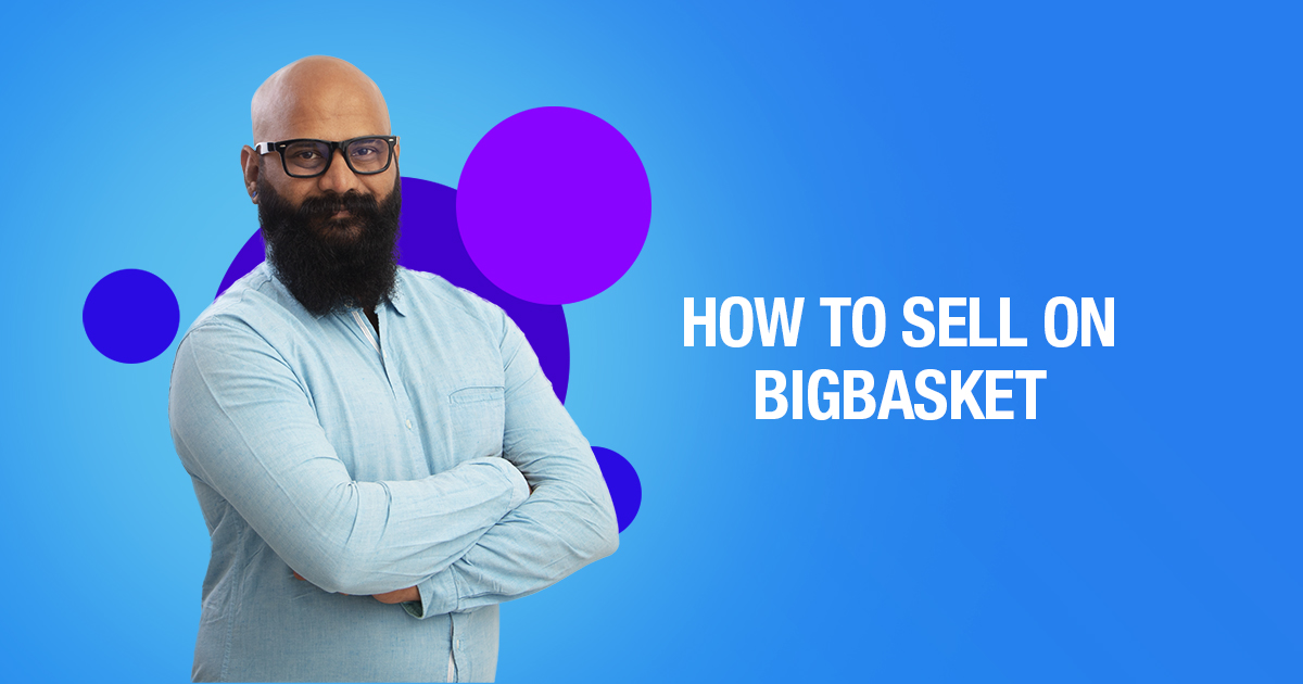 HOW TO SELL ON BIGBASKET