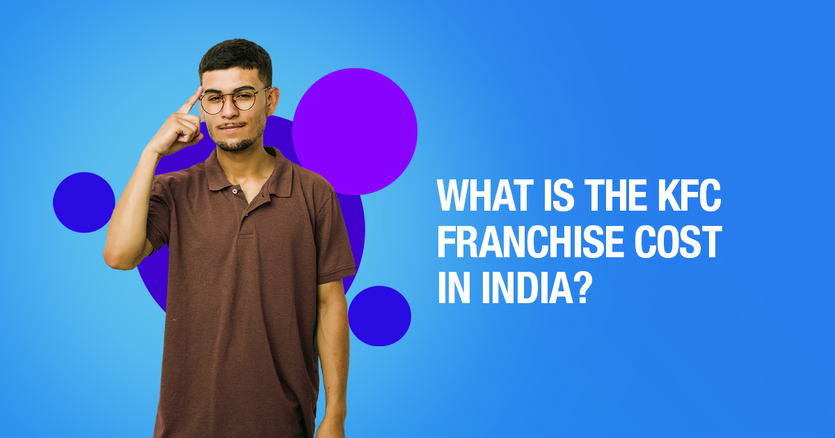 What Is The Kfc Franchise Cost In India?