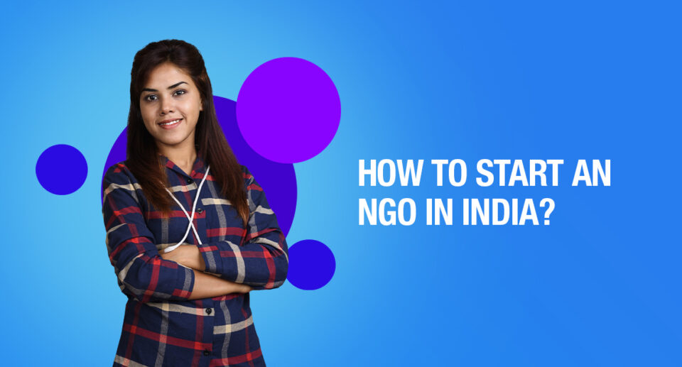 How to Start an NGO in India | Form and Registration
