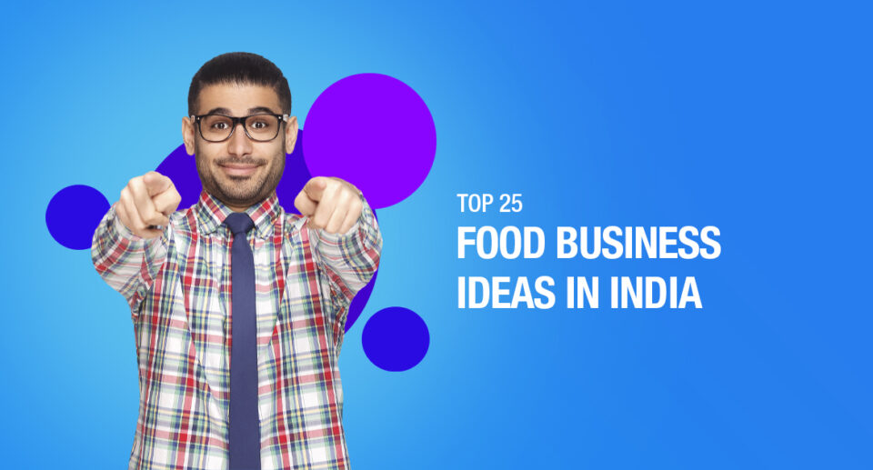 FOOD BUSINESS IDEAS IN INDIA