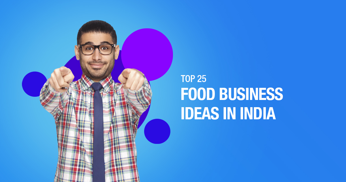 Top 25 Best Small Food Business Ideas In India
