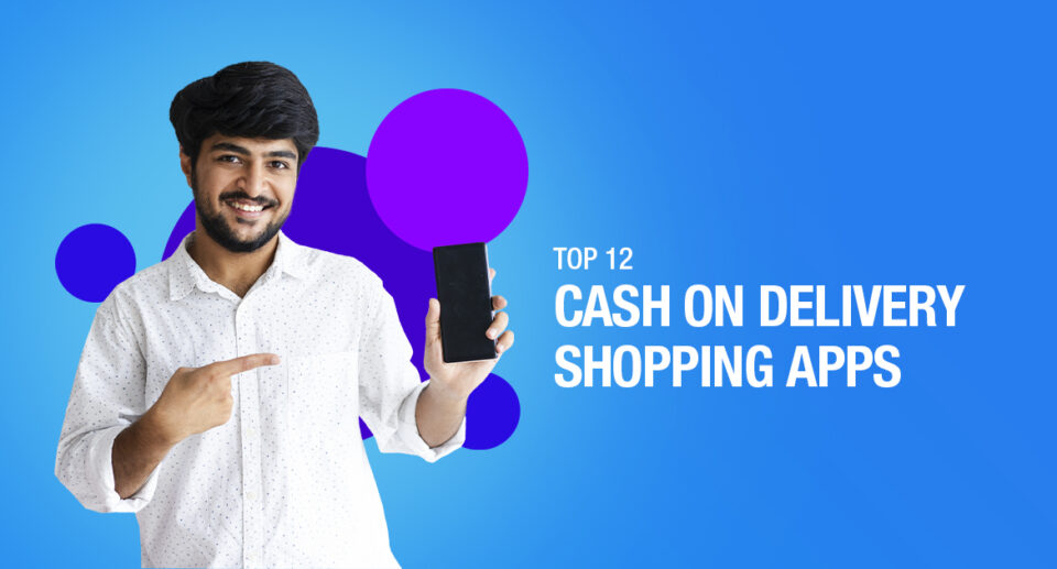 Top 11 Cash On Delivery Apps (Shopping) In India
