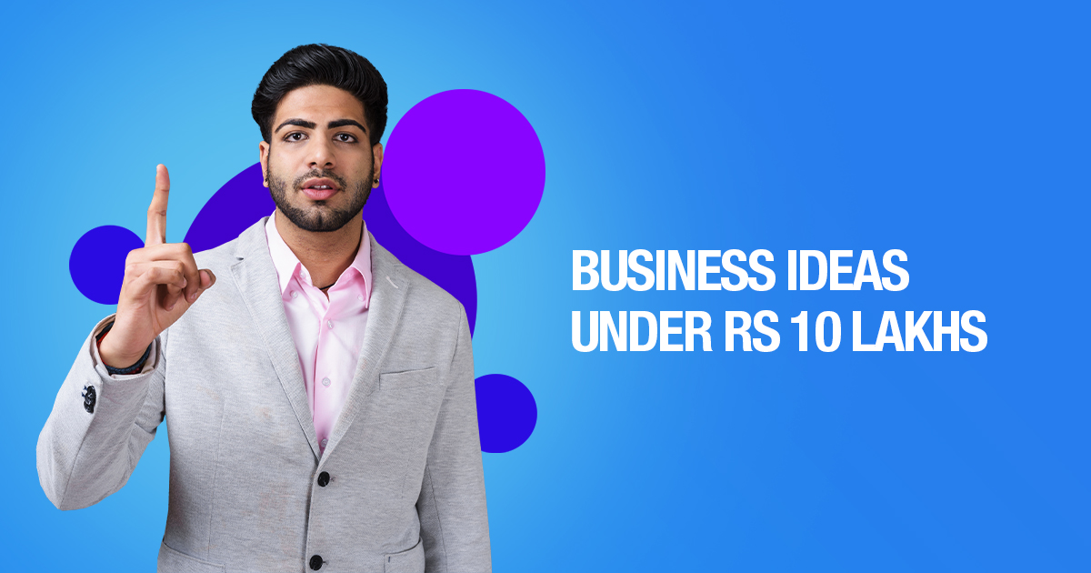 Business Ideas under 10 lakhs in India