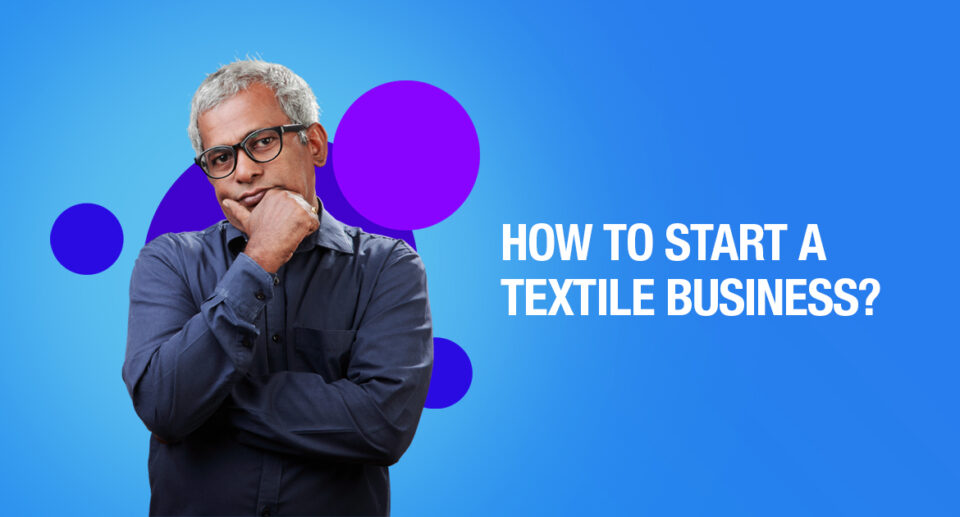 How to start a Textile business
