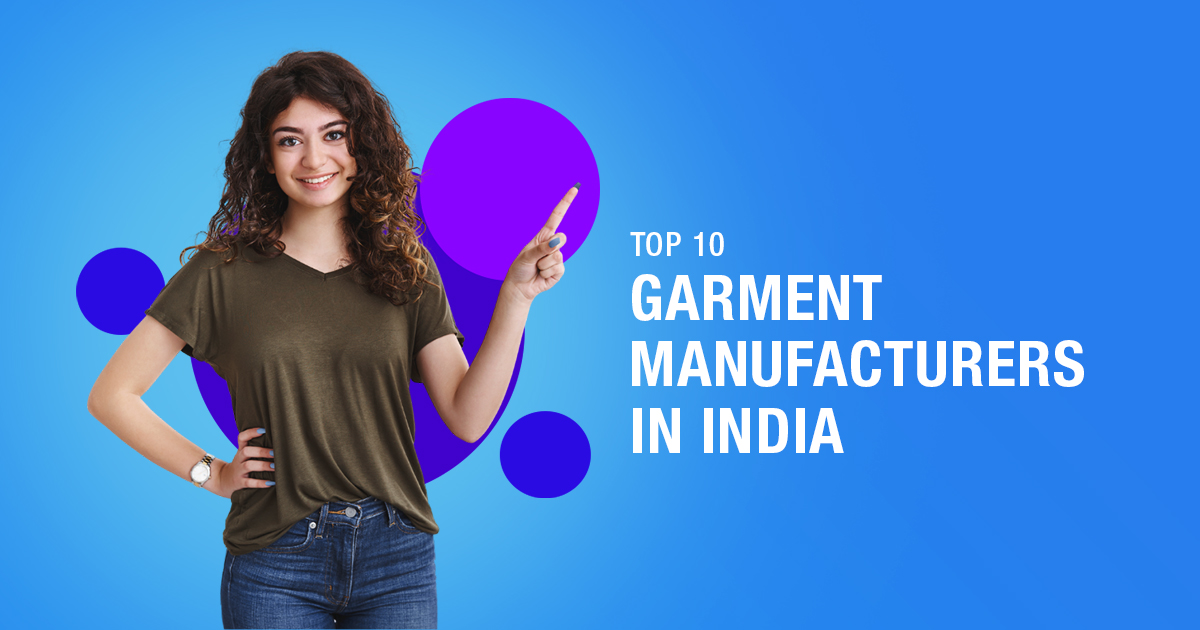 Top 10 Garment Manufacturers in India