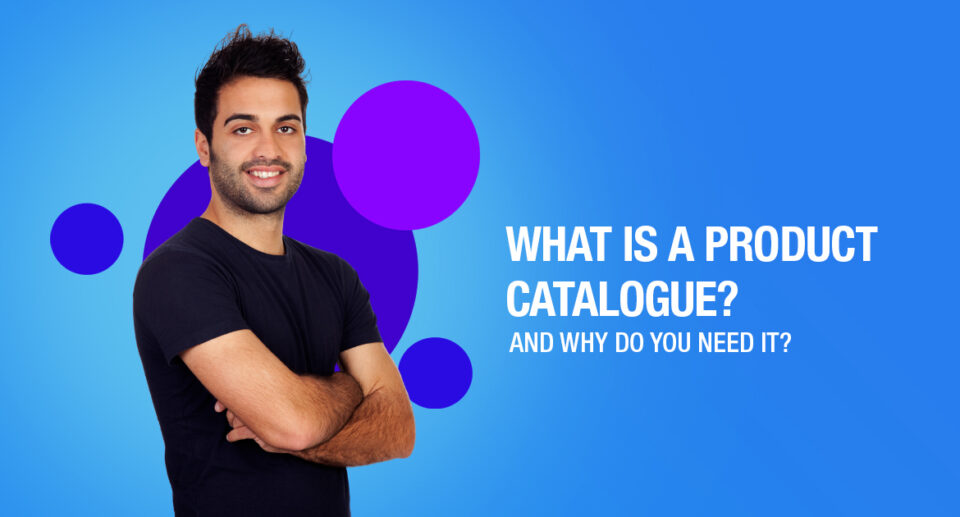 What Is A Product Catalogue And Why do you need it?