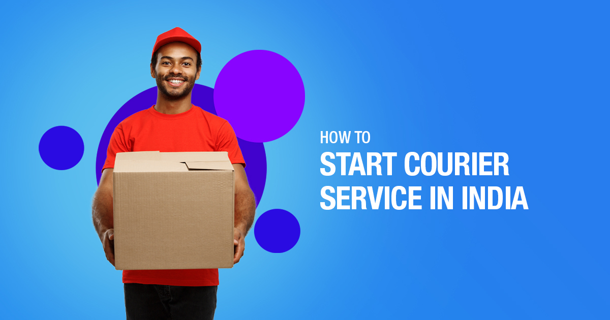 How to Start A Courier Service Business In India