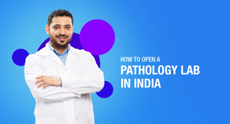 How To Open A Pathology Lab In India