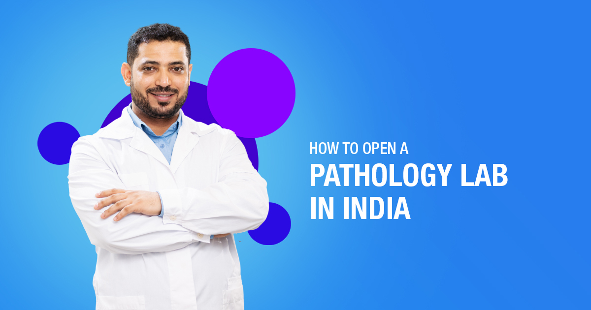 How To Open A Pathology Lab In India