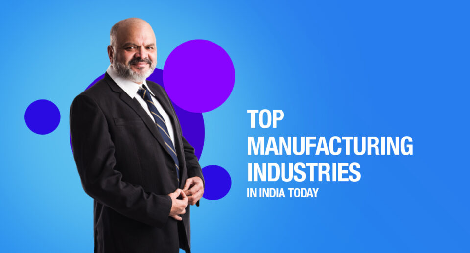 Top Manufacturing Industries In India Today
