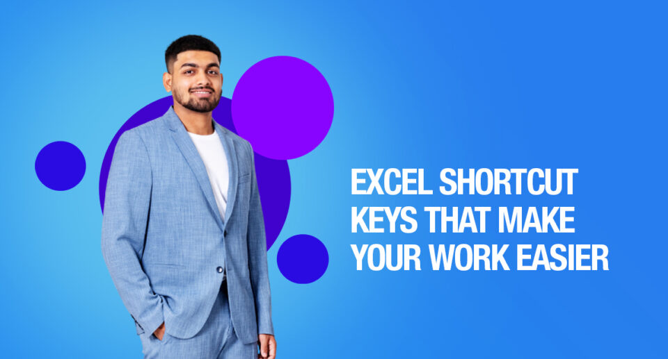 Excel Shortcut Keys That Make Your Work Easier