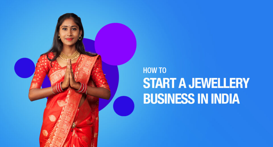 How to Start A Jewellery Business In India