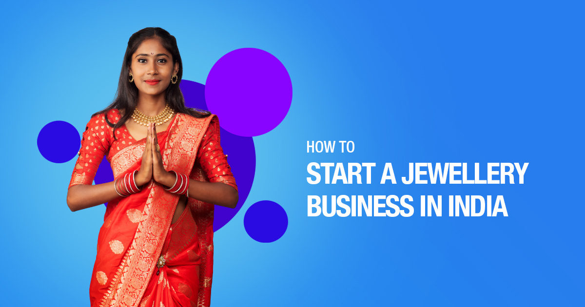 How to Start A Jewellery Business In India
