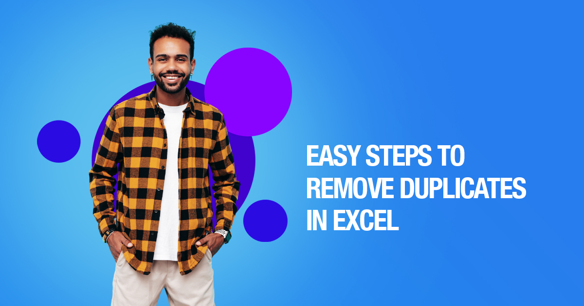 Easy Steps On How to Remove Duplicates in Excel