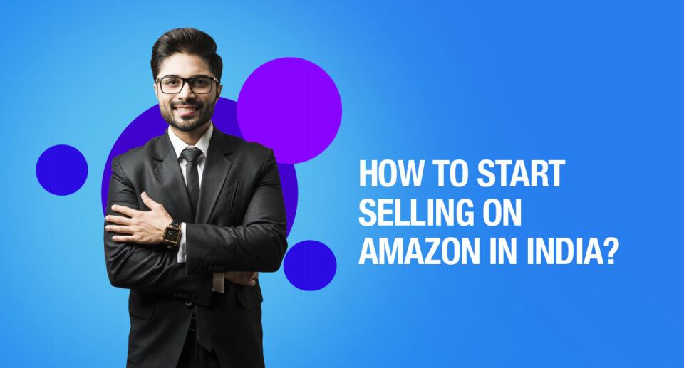 How to start selling on Amazon in India?