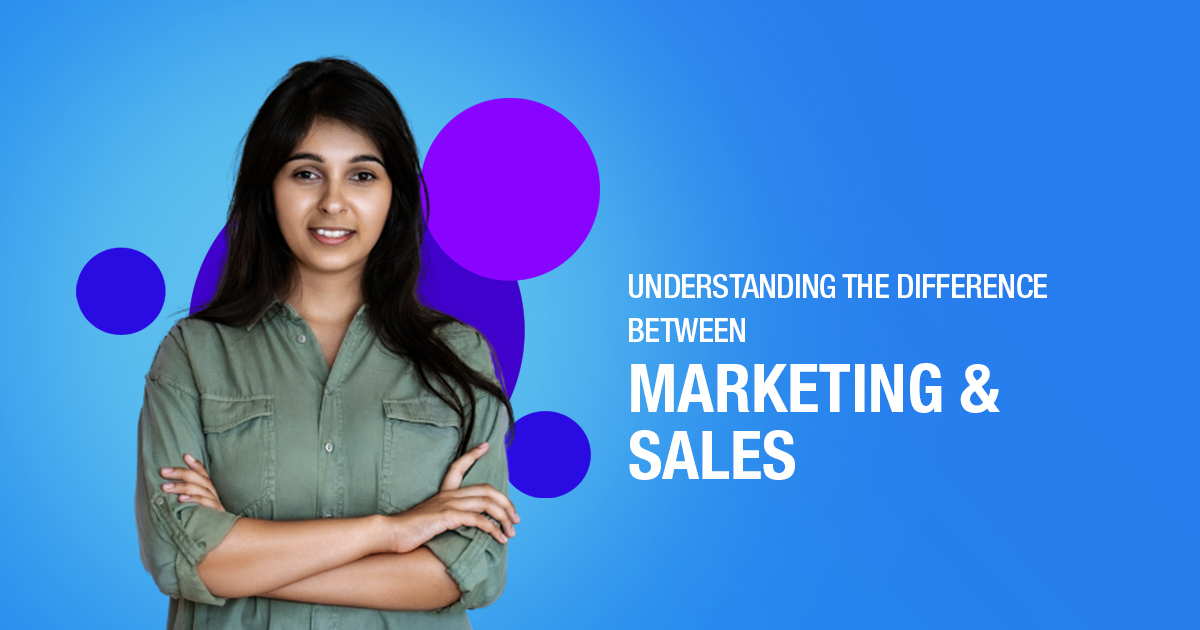 Understanding The Difference Between Marketing And Sales