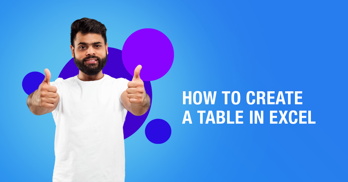 How To Create A Table In Excel - Simple Steps