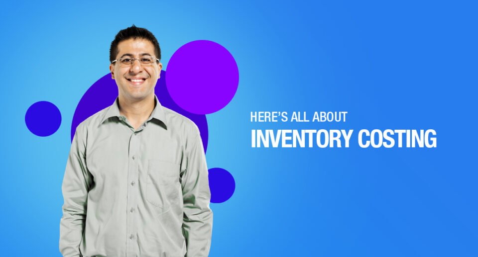 Here's All About Inventory Costing