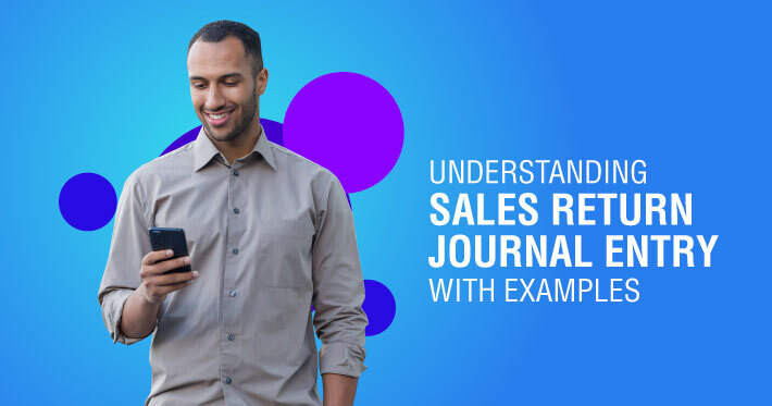 Understanding Sales Return Journal Entry With Examples