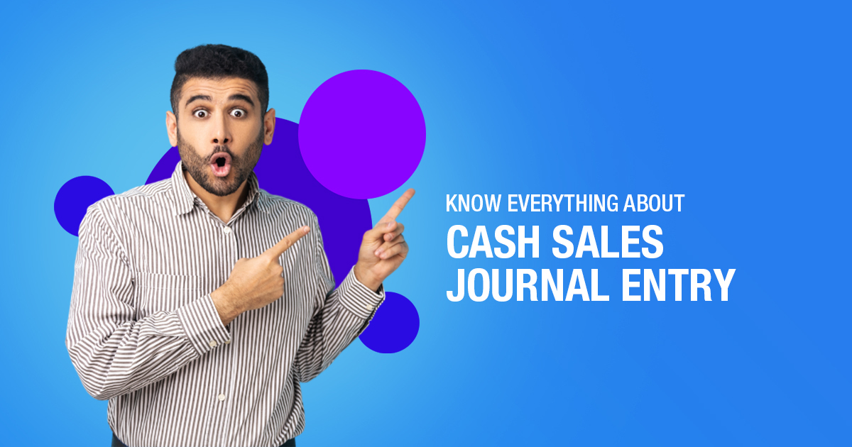 Know Everything About Cash Sales Journal Entry