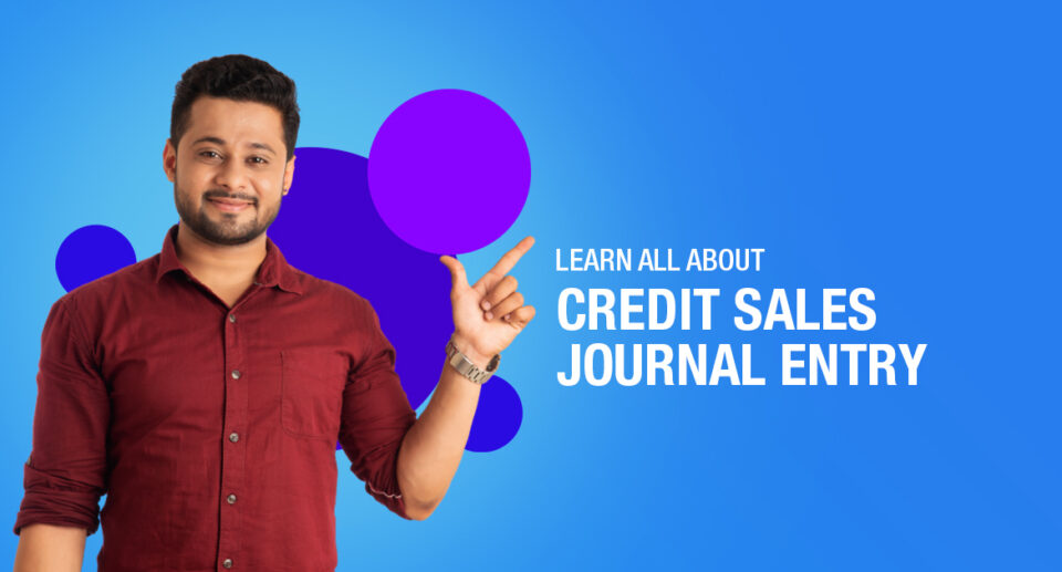 Learn All About Credit Sales Journal Entry