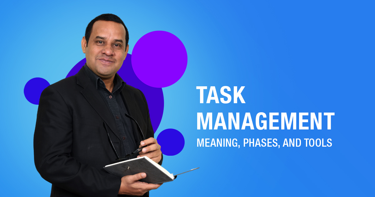 Task Management – Meaning, Phases, and Tools