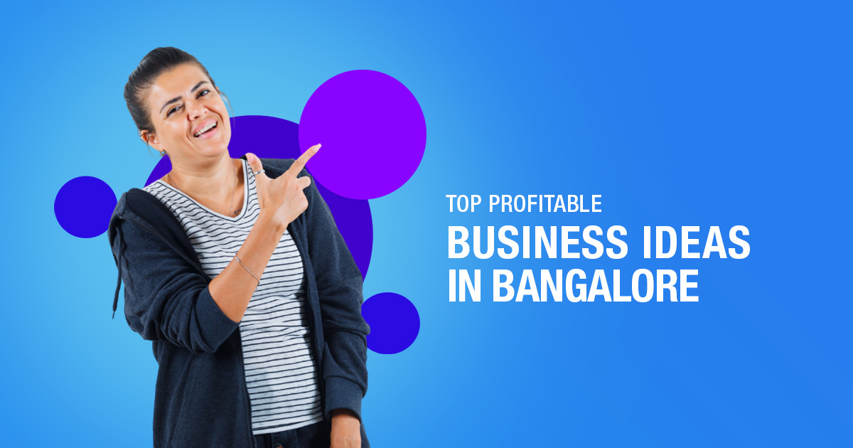 Top Profitable Business Ideas In Bangalore